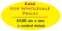 Call for Wholesale Prices
